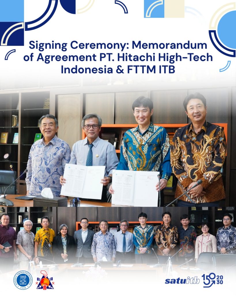 Signing Ceremony: Memorandum of Agreement PT. Hitachi High-Tech Indonesia & FTTM ITB